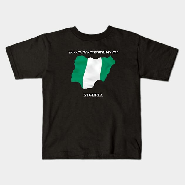 Nigerian Pride, No condition is permanent Kids T-Shirt by Smartteeshop